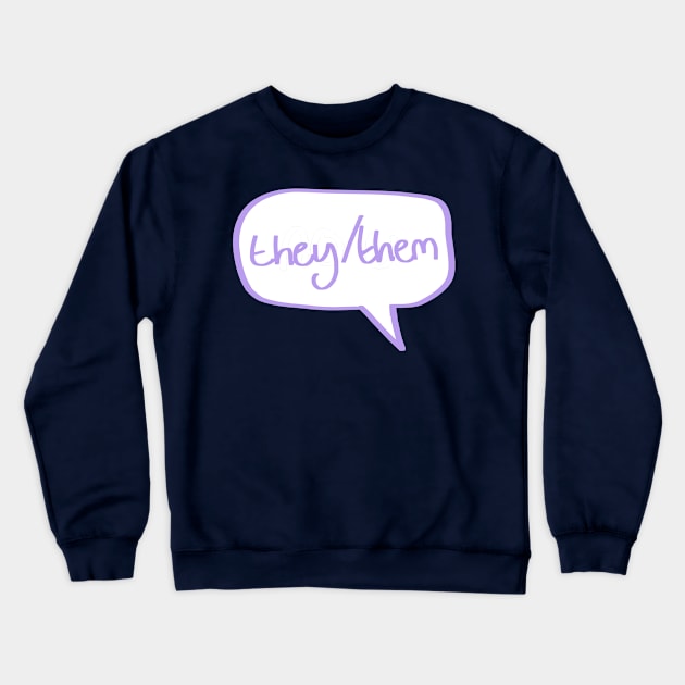 They/Them pronouns Crewneck Sweatshirt by SpectacledPeach